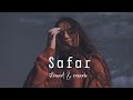 Safar Slowed And Reverb Slowed And Reverb