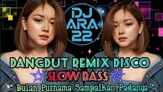 Download lagu Dangdut Remix Disco Slow Bass Terbaru 2026 🔥 BULAN PURNAMA SAMPAIKAN PADANYA  mp3
