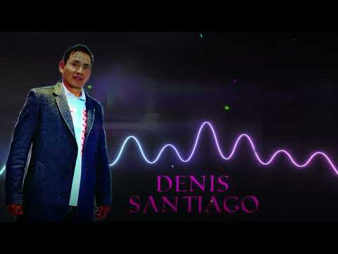 Shamuy Wawita - Denis Santiago  |  [ Official Music ]