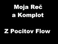 Z Pocitov Flow - Moja Reč