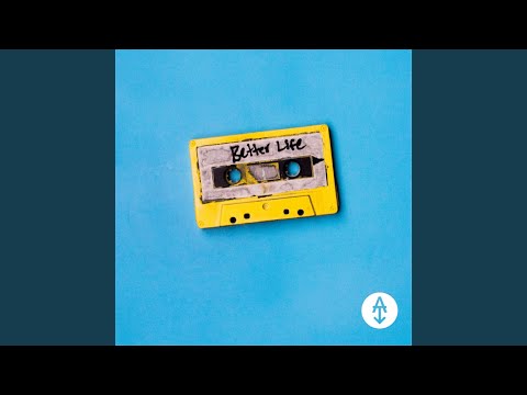 Thumbnail for Better Life video