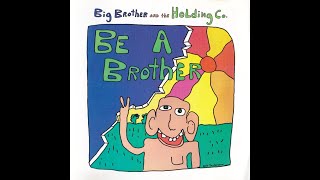Big Brother &amp; The Holding Company  (R.I.P. Nick Gravenites) -  Heartache People