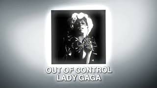 Out of control - Lady Gaga (Slowed + Reverb)