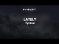 Lately | Tyrese