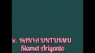 Download lagu Kr. Hanya untukmu, Slamet Ariyanto mp3 Download lagu Kr. Hanya untukmu, Slamet Ariyanto mp3