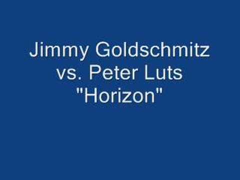 Jimmy Goldschmitz vs. Peter Luts "Horizon"