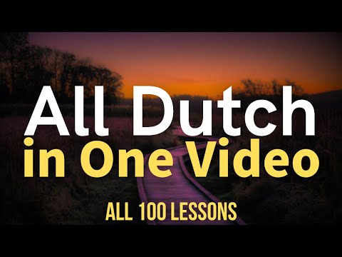All Dutch in One Video. All 100 Lessons. Learn Dutch . Most important Dutch phrases and words.