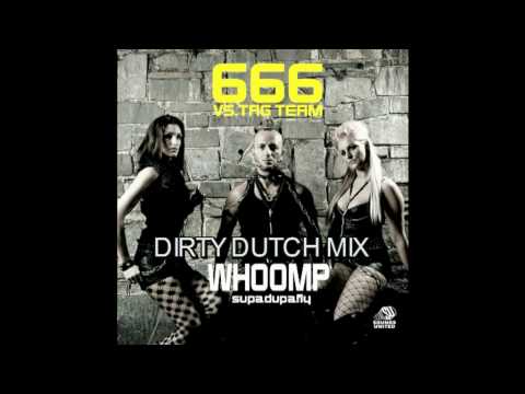 Whoomp ( supadupafly ) 666 Vs Tag Team ( Dirty Dutch Mix ) )