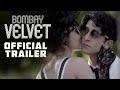 BOMBAY VELVET | Official Theatrical Trailer | Ranbir.