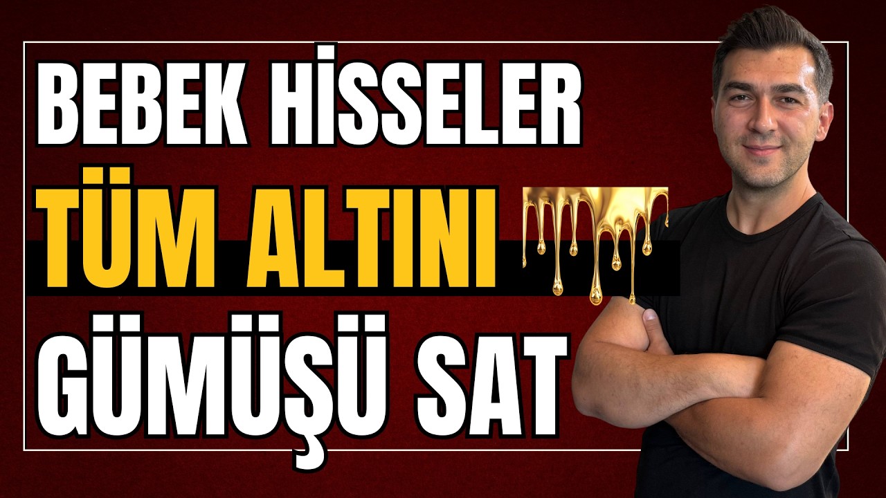 BU HİSSELER İÇİN ALTIN GÜMÜŞ SATILIR BEBEK HİSSELER