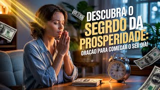 O Segredo para Uma Manhã Abundante: Oração da Madrugada para Prosperidade