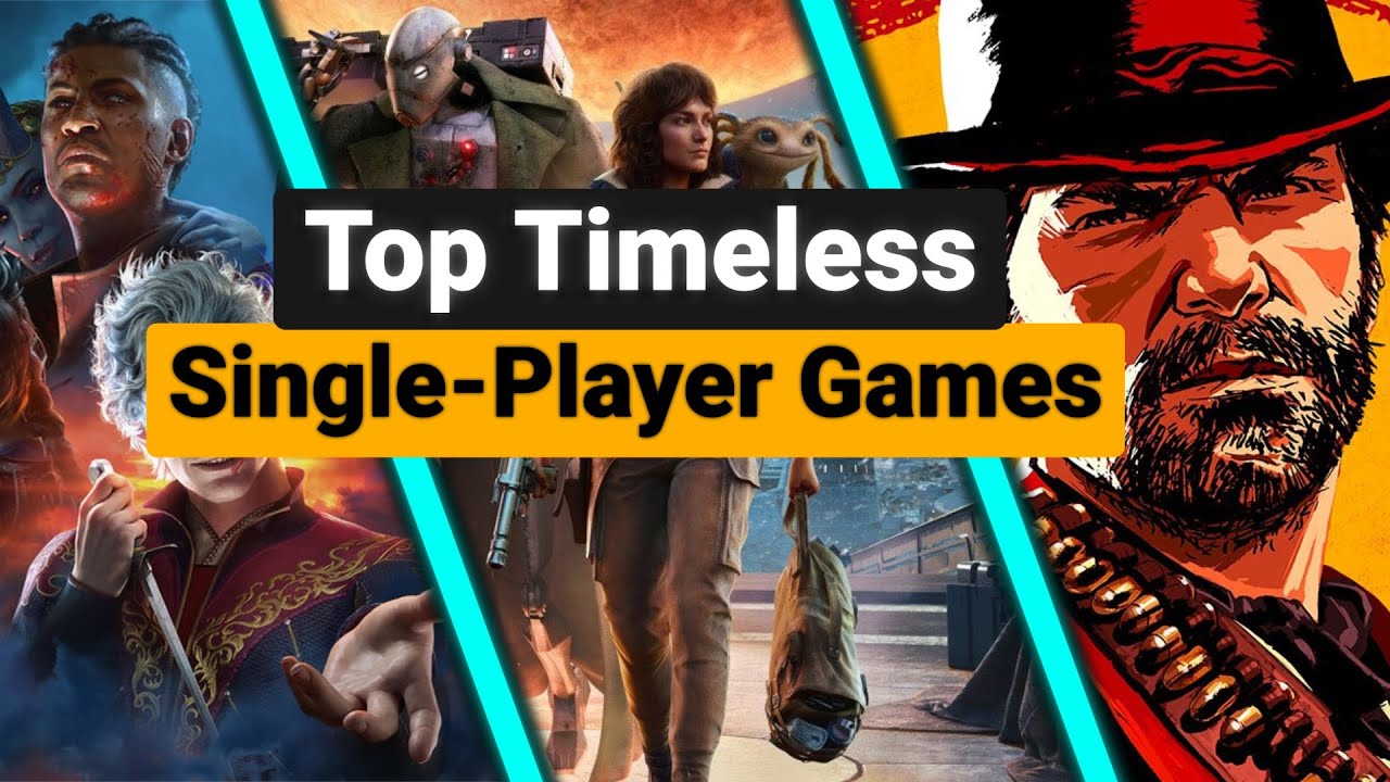 Best Single Player Games That Never Get Old