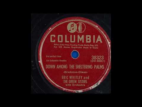 Eric Whitley and The Green Sisters – Down Among The Sheltering Palms (1948)