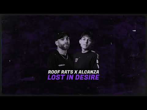 Roof Rats x Alcanza - LOST IN DESIRE