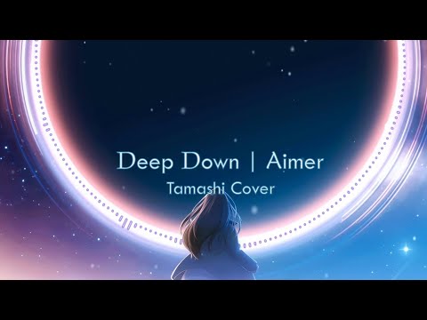 Deep Down [Aimer | Tamashi Cover] Chainsaw Man Ep9.Ending