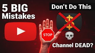 5 BIG Mistakes ❌ That Killed Your Channel 😭 | YouTube Monetization Reject 🚫💰 #ytmonetization