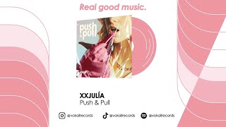 Xxjulia - Push & Pull video