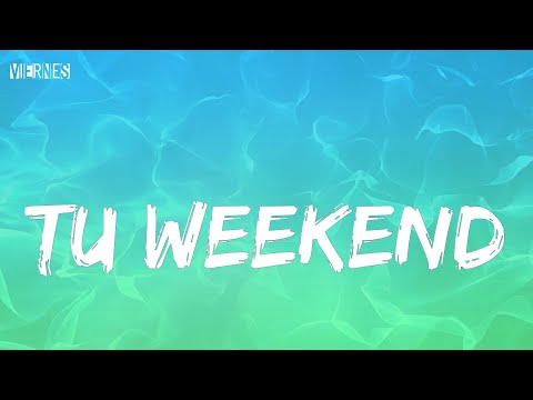 Tu Weekend - Chesca (Lyrics/Letra)