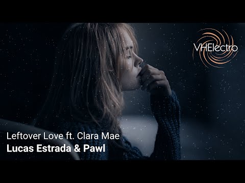 Lucas Estrada & Pawl - Leftover Love (feat. Clara Mae)