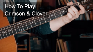 Crimson And Clover Easy Chords - As covered by Prince