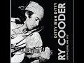 RY COODER - YOU'RE GONNA NEED SOMEBODY ON YOUR BOND