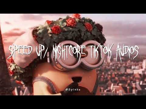Speed up/nightcore tiktok audios part382 ♡