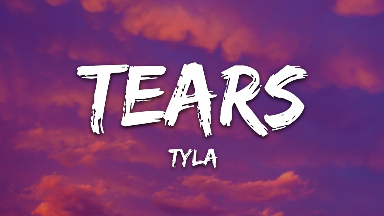 Tyla - Tears (Lyrics)