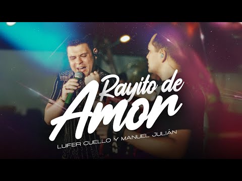 Rayito de Amor - Luifer Cuello & Manuel Julián (En Vivo)
