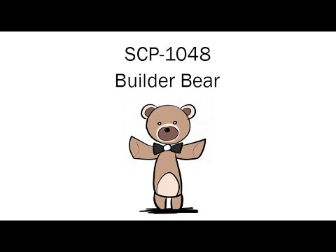 Oversimplified SCP Chapter 11 - SCP-1048: Builder Bear
