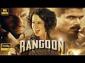 Rangoon 2017 रंगून Shahid Kapoor Kangana Ranaut Saif Ali Khan Full Hindi Movie