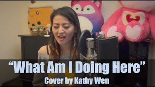 What Am I Doing Here - Jordan Hill | Cover by Kathy Wen