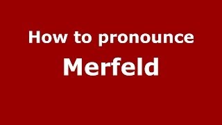 How to pronounce Merfeld