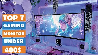 Best Gaming Monitors Under $400 for 2025