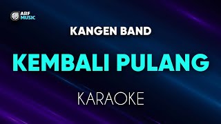 Download lagu Kangen Band - Kembali Pulang Karaoke Duet mp3