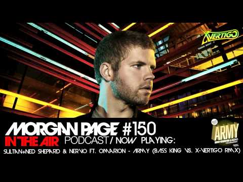 Morgan Page "In The Air" Episode 150: Sultan+Ned Shepard & Nervo - Army (Bass King Vs X-Vertigo Rmx)
