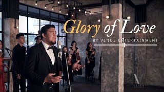 Download lagu Glory of Love - Peter Cetera (cover by Venus Entertainment) mp3