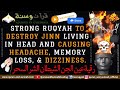 Strong Ruqyah Destroy Jinn Living In Head And Causing Headache Memory Loss And Dizziness