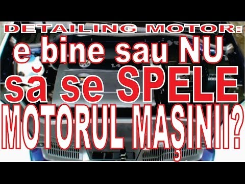 Detailing motor: e bine sau nu sa se spele motorul masinii?