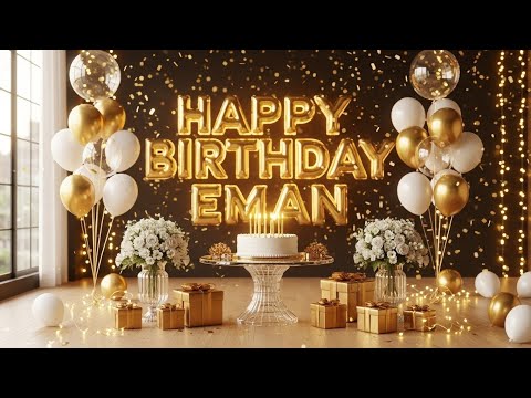 Happy Birthday Eman 🎁 | Eman Happy Birthday Song 🎶 | Eman WhatsApp Status 🎂