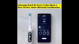 Unboxing Oral-B IO Series 9 Duo Black & Rose Electric Smart Bluetooth Toothbrushes