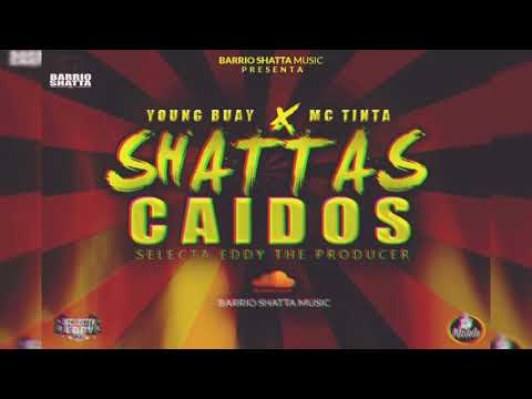 Young Buay Feat. Mc Tinta - Shattas Caidos (Selecta Eddy The Producer)