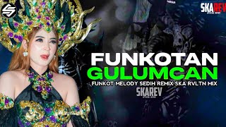 Download lagu DJ FUNKOT GULUMCAN VIRAL!! STYLE FUNKOT HOREG CAK • SKA REVOLUTION • mp3