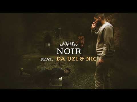 Shtar Academy ft. DA Uzi & NIC - Noir (Visualizer)