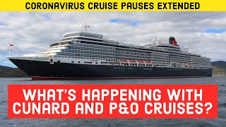 Cunard, P&O Cruises Extend Unprecedented Cruise Pause. QM2 voyages cancelled. Iona Launch Delayed.