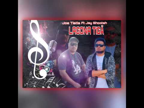 Joe Tiatia ft Jay Shootah - Lagona Tigā