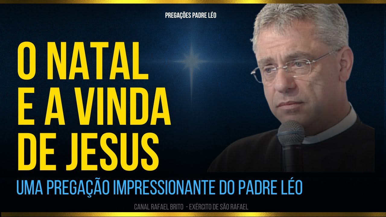 Pregação Padre Léo: O advento e a preparação para o Natal I Rafael Brito