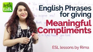 How to give ‘Meaningful Compliments’ – Learn unique English phrases - Free Spoken English Lessons