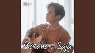 Download lagu Katakan Saja mp3 Download lagu Katakan Saja mp3