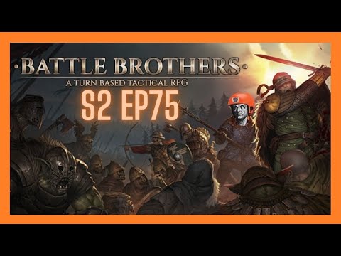 Let's Play Battle Brothers! Campaign 2 (All DLC Expert Ironman) - Band of Poachers Start Ep 75 (End)