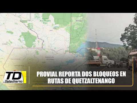 Provial reporta dos bloqueos en rutas de Quetzaltenango